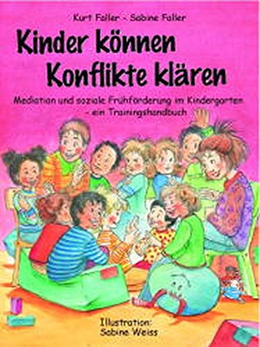 Kurt Faller - Kinder können Konflikte klären: Mediation und soziale Frühförderung im Kindergarten - ein Trainingshandbuch (Praxisbücher für den pädagogischen Alltag) - Preis vom 30.09.2026 22:30:23 h