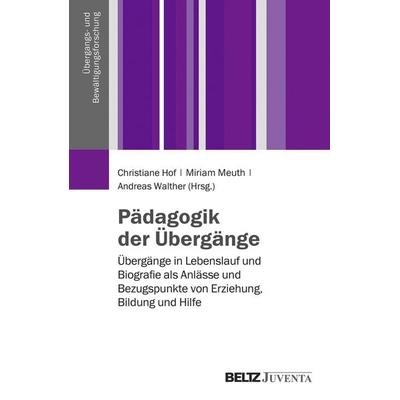 Pädagogik der Übergänge, Taschenbuch von , Juventa Verlag ein Imprint der Beltz Verlagsgruppe GmbH & Co. KG, 978-3-7799-1936-0