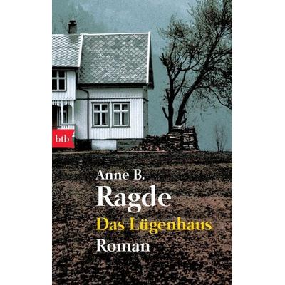 Das Lügenhaus, Taschenbuch von Anne B. Ragde, btb