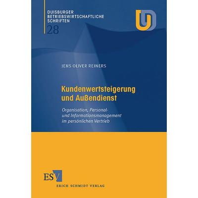 Kundenwertsteigerung und Außendienst, Taschenbuch von Jens Oliver Reiners, Erich Schmidt Verlag, 978-3-503-06386-4