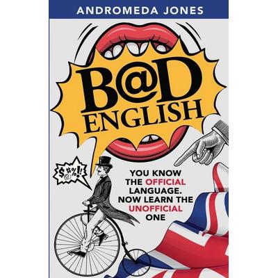 Bad English, Taschenbuch von Andromeda Jones, Bilingua Books, 978-1-06-839952-7