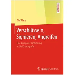 Verschlüsseln, Signieren, Angreifen, Fachbücher von Olaf Manz
