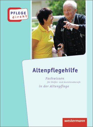 Kerstin Gimbel-Morr - Pflege direkt: Altenpflegehilfe: Fachwissen für Helfer- und Assistenzberufe in der Altenpflege, Schülerbuch, 1. Auflage, 2013 - Preis vom 02.10.2026 23:42:20 h