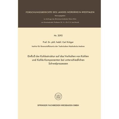 Einfluß der Kohlestruktur auf das Verhalten von Kohlen und Kohle-Komponenten bei unterschiedlichen Schwelprozessen, Taschenbuch von Carl Kröger, VS