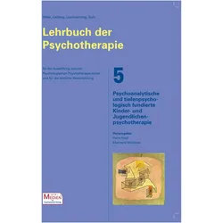 Lehrbuch der Psychotherapie / Bd. 5: Psychoanalytische und tiefenpsychologisch fundierte Kinder, Fachbücher von Wolfgang Leibing Hiller, Eberhard Windaus Hans Hopf