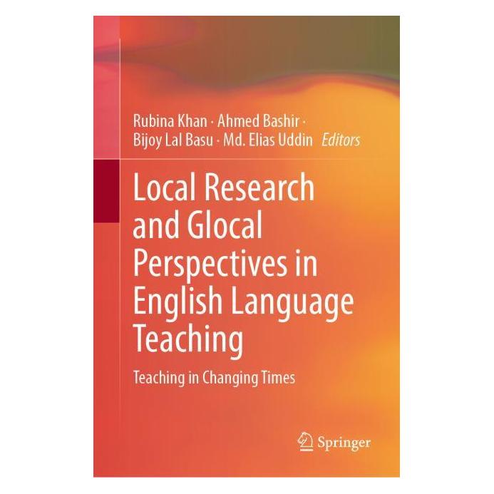 Springer Local Research and Glocal Perspectives in English Language Teaching (Englisch, Hardcover, Ahmed Bashir, Bijoy Lal Basu, Md. Elias Uddin, Rubina Khan) (63690491)