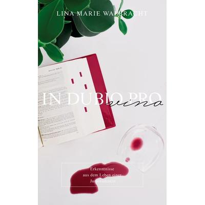 In dubio pro Vino, Taschenbuch von Lina Marie Walbracht, BoD – Books on Demand, 978-3-7519-0809-2
