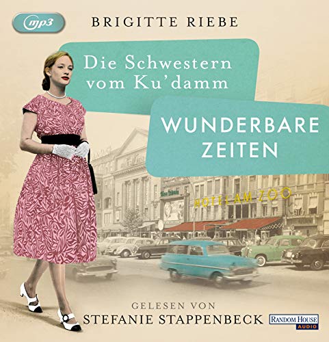 Brigitte Riebe - Die Schwestern vom Ku’damm. Wunderbare Zeiten - Preis vom 09.10.2026 07:28:09 h