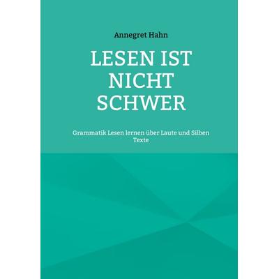 Lesen ist nicht schwer, Gebundene Ausgabe von Annegret Hahn, BoD – Books on Demand, 978-3-7583-2621-9