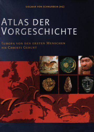 Schnurbein, Siegmar von - Atlas der Vorgeschichte: Europa von den ersten Menschen bis Christi Geburt - Preis vom 04.10.2026 03:51:26 h