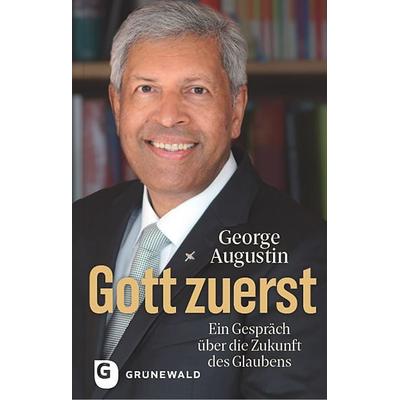 Gott zuerst, Gebundene Ausgabe von George Augustin, Matthias-Grünewald