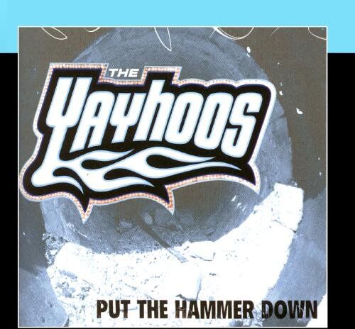 the Yayhoos - Put The Hammer Down - Preis vom 09.10.2026 07:28:09 h