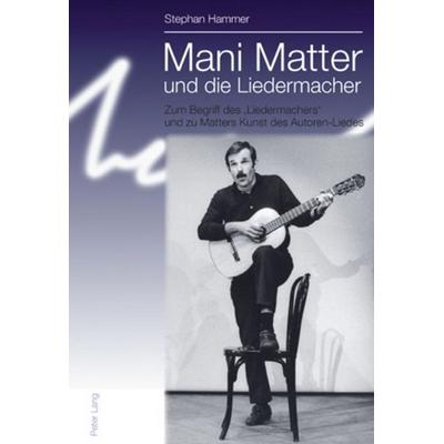 Mani Matter und die Liedermacher -