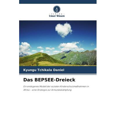 Das BEPSEE-Dreieck, Taschenbuch von Kyungu Tchikala Daniel, Verlag Unser Wissen