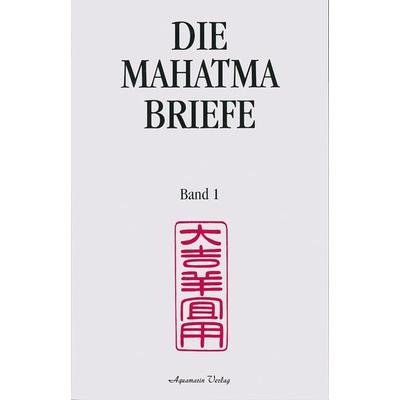 Die Mahatma-Briefe, Taschenbuch von Helena Petrovna Blavatsky, Aquamarin, 978-3-89427-764-2
