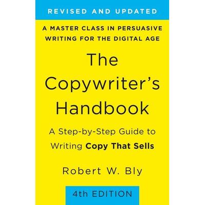 Copywriter''s Handbook (4th Edition), Taschenbuch von Robert Bly, St Martin's Press, 978-1-250-23801-6