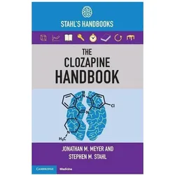 The Clozapine Handbook: Stahl/'s Handbooks, Sachbücher von Jonathan M. Meyer, Stephen M. Stahl