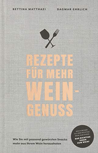 Dagmar Ehrlich - Rezepte für mehr Weingenuss - Wie Sie mit passend gewürzten Snacks mehr aus Ihrem Wein herausholen - Preis vom 11.10.2026 15:43:13 h