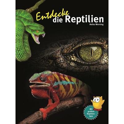 Entdecke die Reptilien, Gebundene Ausgabe von Heiko Werning, Natur Und Tier, 978-3-86659-545-3
