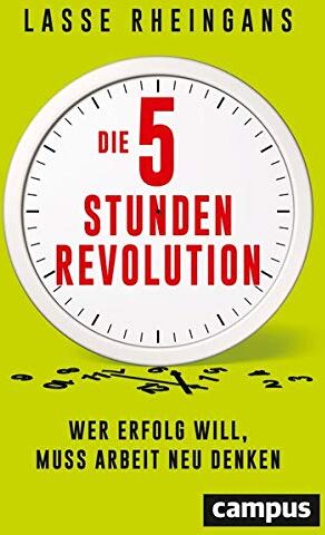 Lasse Rheingans - Die 5-Stunden-Revolution: Wer Erfolg will, muss Arbeit neu denken - Preis vom 02.10.2026 23:42:20 h