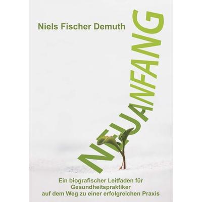 Neuanfang, Taschenbuch von Niels Fischer Demuth, Tredition, 978-3-7439-7711-2