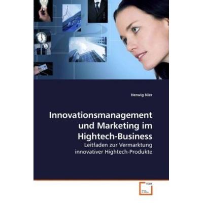 Innovationsmanagement und Marketing im Hightech-Business, Taschenbuch von Herwig Nier, VDM, 978-3-639-11381-5