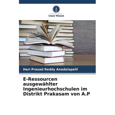 E-Ressourcen ausgewählter Ingenieurhochschulen im Distrikt Prakasam von A.P, Taschenbuch von Hari Prasad Reddy Anadalapalli, Verlag Unser Wissen,