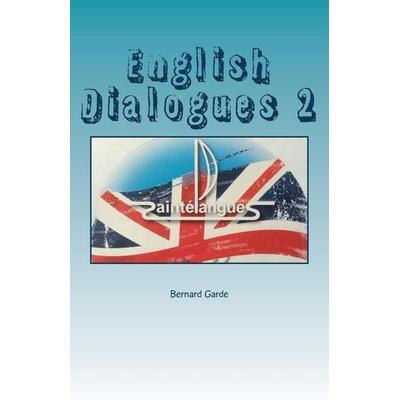 English Dialogues 2, Taschenbuch von Bernard Garde, Touchladybirdlucky Studios, 978-2-913283-64-0