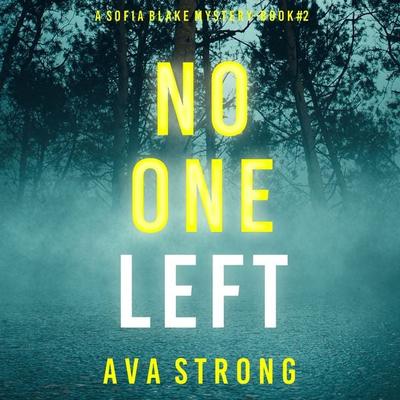 No One Left (A Sofia Blake FBI Suspense Thriller—Book Two) - Ava Strong, Audio, 9781094331249