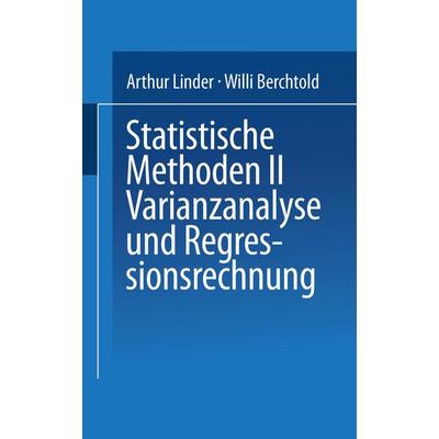 Statistische Methoden II Varianzanalyse und Regressionsrechnung, Taschenbuch von Linder,Berchtold, Springer Basel, 978-3-7643-1267-1