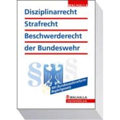 Disziplinarrecht, Strafrecht, Beschwerderecht der Bundeswehr, Taschenbuch von Heinz-Peter Ebert,Karl Helmut Schnell, Walhalla und Praetoria,