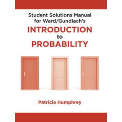 Student Solutions Manual for Introduction to Probability, Taschenbuch von Ellen Gundlach,Mark Ward, Macmillan Learning, 978-1-4641-5763-9