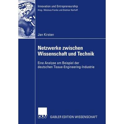 Netzwerke zwischen Wissenschaft und Technik, Taschenbuch von Jan Kirsten, Deutscher Universitätsverlag, 978-3-8350-0805-2