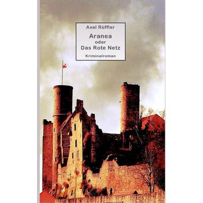 Aranea, Taschenbuch von Axel Rüffler, Twentysix Crime, 978-3-7407-3171-7