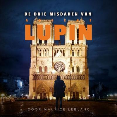De drie misdaden van Arsene Lupin - Maurice Leblanc, Audio, 9789464301694