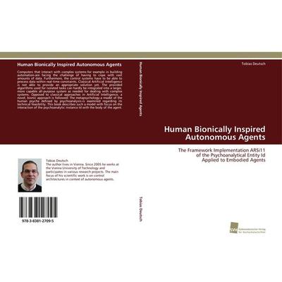 Human Bionically Inspired Autonomous Agents, Taschenbuch von Tobias Deutsch, Südwestdeutscher Verlag für Hochschulschriften, 978-3-8381-2709-5