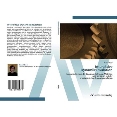 Interaktive Dynamiksimulation, Taschenbuch von Daniel Bayer, AV Akademikerverlag, 978-3-639-43435-4