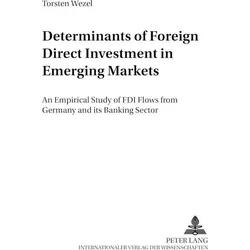 Determinants of Foreign Direct Investment in Emerging Markets, Fachbücher von Torsten Wezel, Michael Frenkel