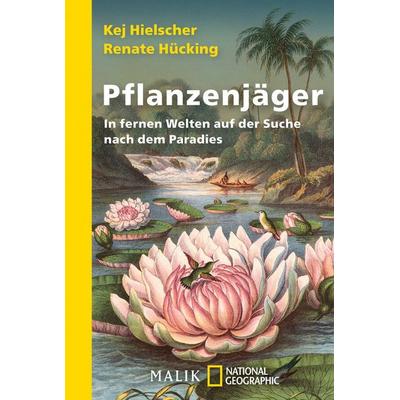 Pflanzenjäger, Taschenbuch von Renate Hücking,Kej Hielscher, Piper