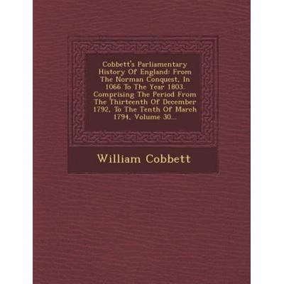 Cobbett's Parliamentary History Of England: From The Norman Conquest, In 1066 To The Year 1803. Comprising The Period From The Thirteenth Of December,