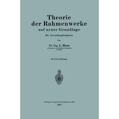 Theorie der Rahmenwerke auf neuer Grundlage, Taschenbuch von L. Mann, Springer Berlin, 978-3-662-31837-9