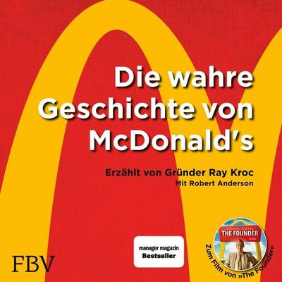 Die wahre Geschichte von McDonald's - Ray Kroc,Robert Anderson, Audio, 9783960927815