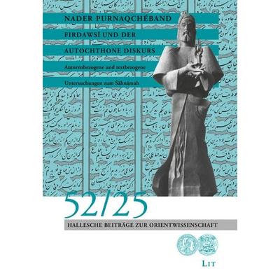 Firdawsī und der autochthone Diskurs, Taschenbuch von Nader Purnaqchéband, LIT, 978-3-643-25074-2