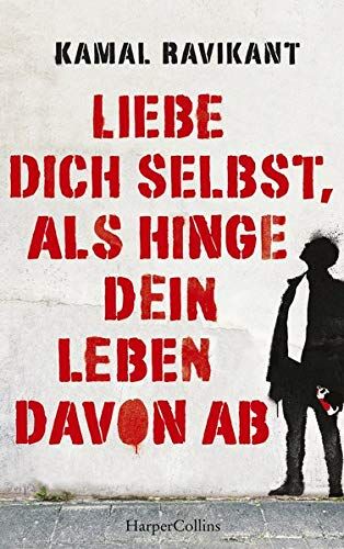 Kamal Ravikant - Liebe dich selbst, als hinge dein Leben davon ab - Preis vom 17.10.2026 19:25:27 h