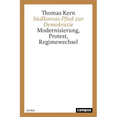 Südkoreas Pfad zur Demokratie, Taschenbuch von Thomas Kern, Campus, 978-3-593-37862-6