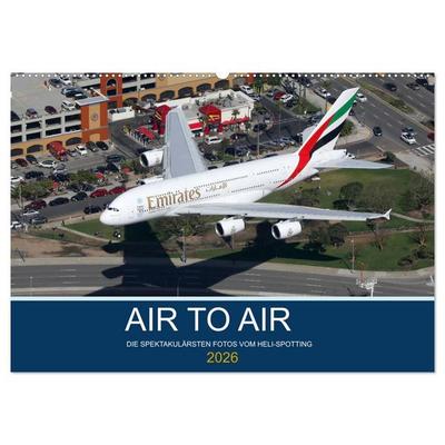 AIR TO AIR (Wandkalender 2026 DIN A2 quer), CALVENDO Monatskalender