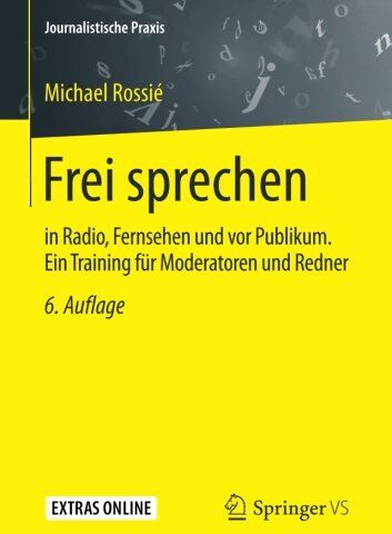 Michael Rossié - Frei sprechen: in Radio, Fernsehen und vor Publikum. Ein Training für Moderatoren und Redner (Journalistische Praxis) - Preis vom 09.10.2026 07:28:09 h