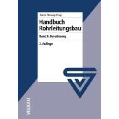 Handbuch Rohrleitungsbau 2, Gebundene Ausgabe von Günter Wossog, Vulkan Verlag, 978-3-8027-2723-8