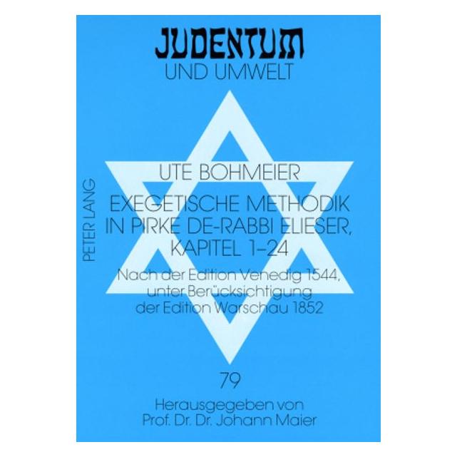 Peter Lang Exegetische Methodik in Pirke de-Rabbi Elieser, Kapitel 1-24 (Deutsch, Softcover, Ute Bohmeier) (33242972)