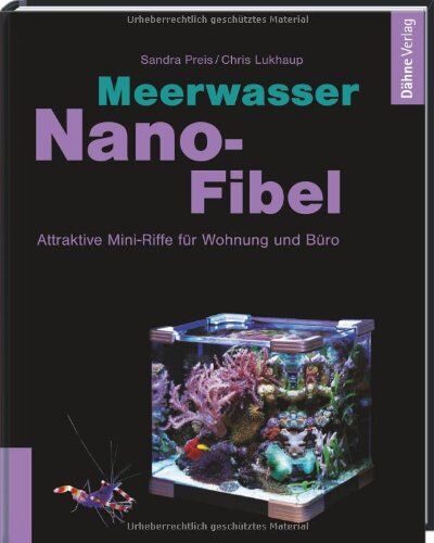Sandra Preis - Meerwasser Nano-Fibel: Attraktive Mini-Riffe für Wohnung und Büro - Preis vom 15.10.2026 23:06:25 h